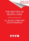 Image for The Matter of Black Lives : Writing from the New Yorker