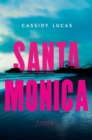 Image for Santa Monica: A Novel