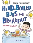 Image for Hard-boiled bugs for breakfast  : and other tasty poems