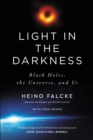 Image for Light in the Darkness: Black Holes, the Universe, and Us