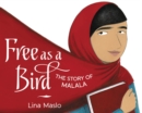Image for Free as a bird  : the story of Malala