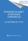 Image for Strange Planet: Existence Chronicle
