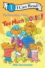 Image for The Berenstain Bears: Too Much Noise!