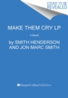 Image for Make Them Cry : A Novel