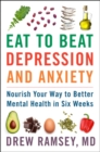 Image for Eat to Beat Depression and Anxiety