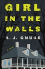 Image for Girl in the Walls: A Novel