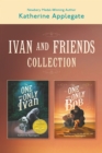Image for Ivan &amp; Friends 2-Book Collection: The One and Only Ivan and The One and Only Bob