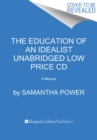 Image for The Education of an Idealist Low Price CD : A Memoir