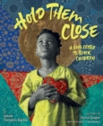 Image for Hold Them Close : A Love Letter to Black Children
