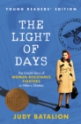 Image for Light of Days Young Readers&#39; Edition: The Untold Story of Women Resistance Fighters in Hitler&#39;s Ghettos