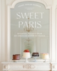 Image for Sweet Paris: Seasonal Recipes from an American Baker in France