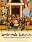 Image for Sembrando historias: Pura Belpre: bibliotecaria y narradora de cuentos : Planting Stories: The Life of Librarian and Storyteller Pura Belpre (Spanish edition)