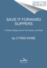 Image for Save-it-forward suppers  : a simple strategy to save time, money, and sanity