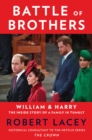 Image for Battle of Brothers: William and Harry - The Inside Story of a Family in Tumult