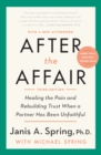 Image for After the Affair : Healing the Pain and Rebuilding Trust When a Partner Has Been Unfaithful