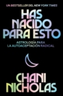 Image for You Were Born for This \ Has nacido para esto (Spanish edition): Astrologia para la aceptacion radical