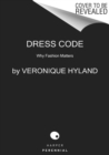 Image for Dress code  : unlocking fashion from the new look to millennial pink