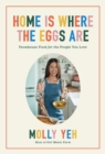 Image for Home is where the eggs are  : farmhouse food for the people you love