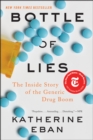 Image for Bottle of Lies: The Inside Story of the Generic Drug Boom