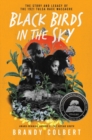 Image for Black Birds in the Sky : The Story and Legacy of the 1921 Tulsa Race Massacre