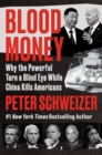 Image for Blood money  : how the powerful turn a blind eye to China killing Americans