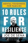 Image for 10 rules for resilience: mental toughness training for you and your family