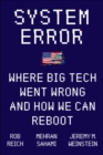 Image for System Error: Where Big Tech Went Wrong and How We Can Reboot