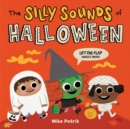 Image for The silly sounds of halloween  : lift-the-flap riddles inside!
