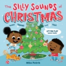 Image for The silly sounds of Christmas  : lift-the-flap riddles inside!