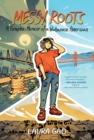 Image for Messy Roots: A Graphic Memoir of a Wuhanese American