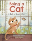 Image for Being a cat  : a tail of curiosity