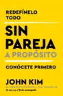 Image for Single on Purpose \ Sin Pareja a Propósito (Spanish Edition): Redefínelo Todo Y Conócete Primero