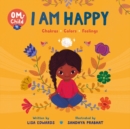 Image for Om Child: I Am Happy : Chakras, Colors, and Feelings