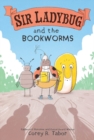 Image for Sir Ladybug and the Bookworms