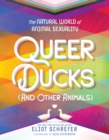 Image for Queer Ducks (and Other Animals) : The Natural World of Animal Sexuality