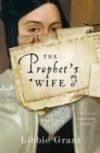 Image for The Prophet&#39;s wife: a novel of an American faith