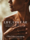 Image for Life, I swear: intimate stories from Black women on identity, healing, and self-trust