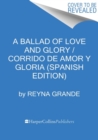 Image for A Ballad of Love and Glory / Corrido de amor y gloria (Spanish edition)