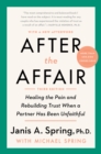 Image for After the Affair, Third Edition: Healing the Pain and Rebuilding Trust When a Partner Has Been Unfaithful