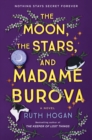 Image for Moon, The Stars, And Madame Burova : A Novel