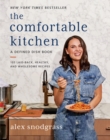 Image for The comfortable kitchen: 105 laid-back, healthy, and wholesome recipes