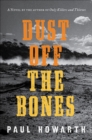 Image for Dust Off The Bones : A Novel