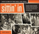 Image for Sittin&#39; In: Jazz Clubs of the 1940S and 1950S