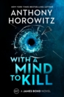 Image for With a Mind to Kill : A James Bond Novel