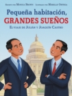 Image for Pequena habitacion, grandes suenos: El viaje de Julian y Joaquin Castro : Small Room, Big Dreams (Spanish edition)