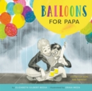 Image for Balloons for Papa : A Story of Hope and Empathy
