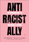 Image for Anti-Racist Ally: An Introduction to Activism and Action