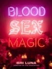 Image for Blood sex magic: everyday magic for the modern mystic