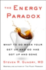 Image for The Energy Paradox : What to Do When Your Get-Up-and-Go Has Got Up and Gone