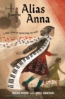 Image for Alias Anna: A True Story of Outwitting the Nazis